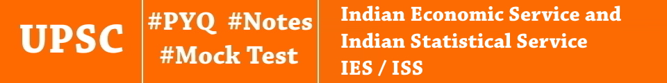 UPSC IES-ISS PYQ Mock Test, Notes & Question Papers